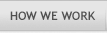 How We Work