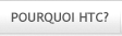 Pourquoi HTC?