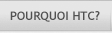 Pourquoi HTC?
