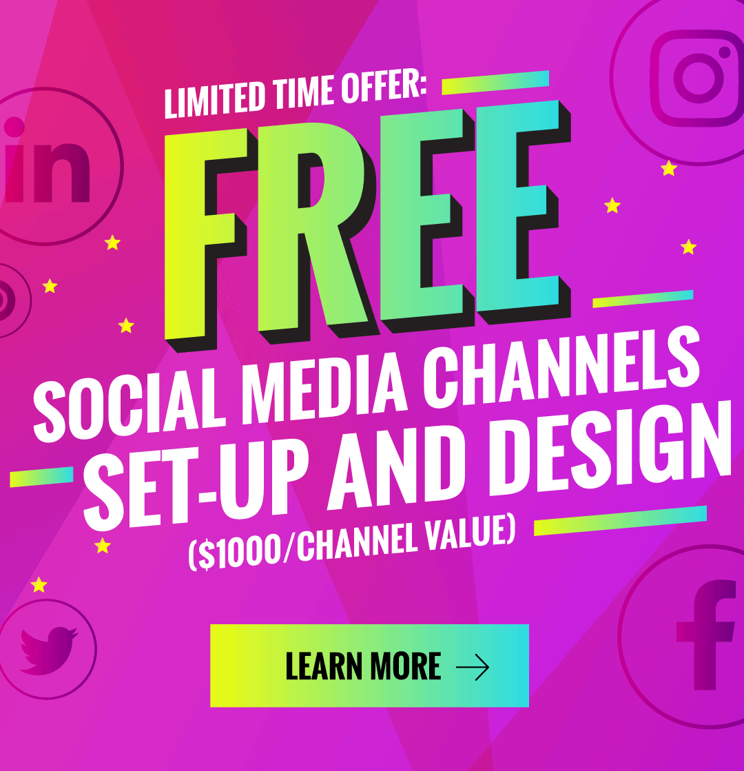 Pink graphic with the following text written in it: 'Limited Time Offer: FREE Social Media Channels Set-up and Design ($1000/Channel Value)'